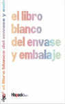 LIBRO BLANCO DEL ENVASE Y EL EMBALAJE = LLIBRE BLANC DE L'ENVAS Y L'EMBALATGE