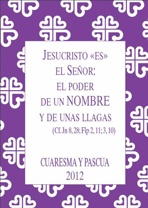 JESUCRISTO ES EL SEÑOR: EL PODER UN NOMBRE Y DE UNAS LLAGAS
