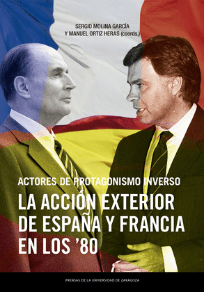 ACTORES DE PROTAGONISMO INVERSO. LA ACCION EXTERIOR DE ESPAÑA Y FRANCIA EN LOS O