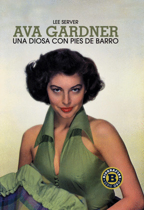 AVA GARDNER, UNA DIOSA CON PIES DE BARRO