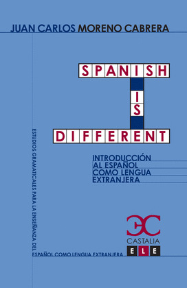 SPANISH IS DIFFERENT. INTRODUCCION AL ESPAÑOL COMO LENGUA EXTRANJERA
