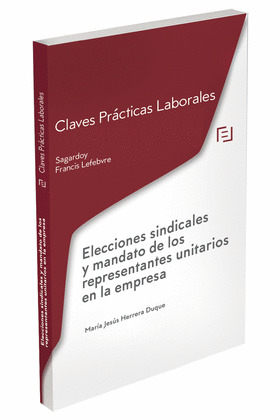 CLAVES PRÁCTICAS ELECCIONES SINDICALES Y MANDATO DE LOS REPRESENTANTES UNITARIOS