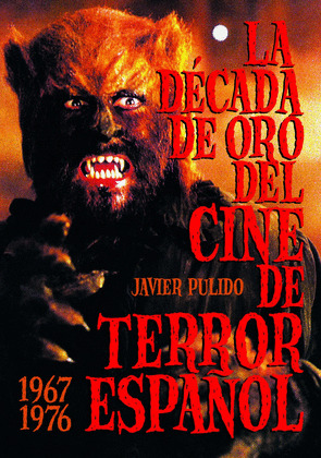 DECADA DE ORO DEL CINE DE TERROR ESPAÑOL, LA  (1967-76)