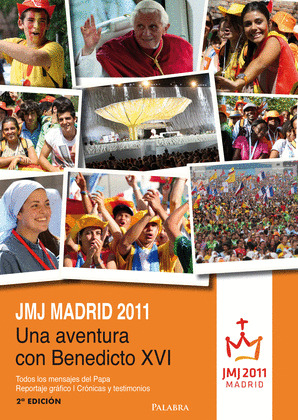 JMJ MADRID 2011 UNA AVENTURA CON BENEDICTO XVI