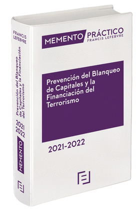 MEMENTO PRÁCTICO. PREVENCIÓN BLANQUEO DE CAPITALES Y LA FINANCIACIÓN DEL TERRORI