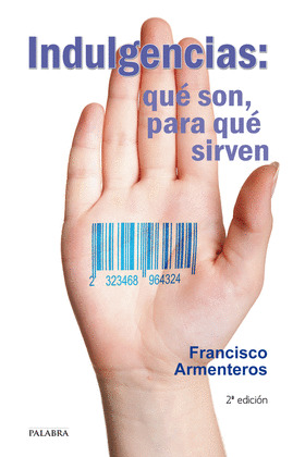 INDULGENCIAS:QUE SON,PARA QUE SIRVEN