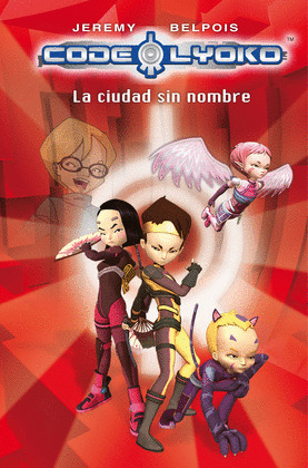 CODIGO LYOKO 2. LA CIUDAD SIN NOMBRE