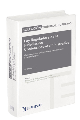 LEY REGULADORA DE LA JURISDICCIÓN CONTENCIOSO-ADMINISTRATIVA 4ª ED.
