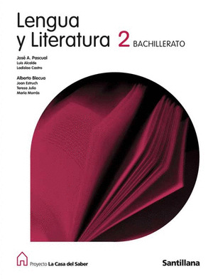 LENGUA Y LITERATURA, 2 BACHILLERATO. LA CASA DEL SABER. SANTILLANA (2009)