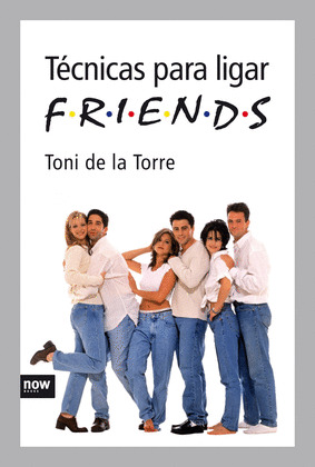 TECNICAS PARA LIGAR FRIENDS