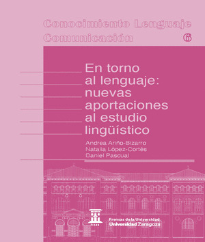 EN TORNO AL LENGUAJE: NUEVAS APORTACIONES AL ESTUDIO LINGÜISTICO.