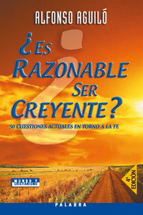¿ES RAZONABLE SER CREYENTE?