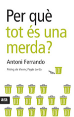 PER QUE TOT ES UNA MERDA ?