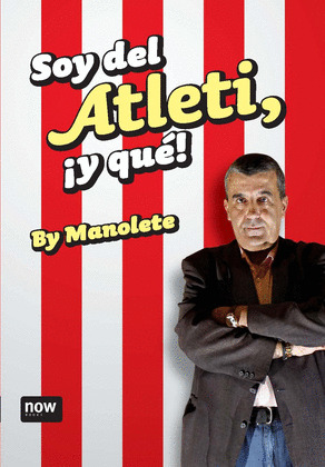SOY DEL ATLETI, ¡Y QUE!