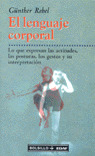 EL LENGUAJE CORPORAL: LO QUE EXPRESAN LAS ACTITUDES, LAS POSTURAS, LOS GESTOS Y SU INTERPRETACIÓN