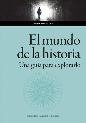 EL MUNDO DE LA HISTORIA. UNA GUÍA PARA EXPLORARLO