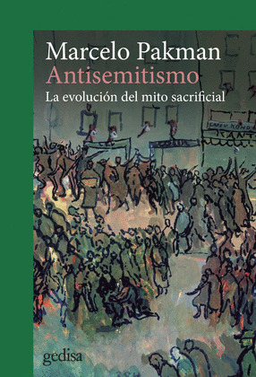 ANTISEMITISMO. EVOLUCIÓN DEL MITO SACRIFICIAL, LA