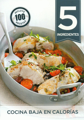 5 INGREDIENTES: COCINA BAJA EN CALORIAS