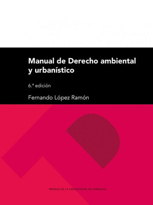MANUAL DE DERECHO AMBIENTAL Y URBANÍSTICO 6ª ED. 2023