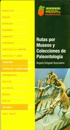RUTAS POR MUSEOS Y COLECCIONES DE PALEONTOLOGIA. NAVARRA, CATALUÑA Y COMUNIDAD V