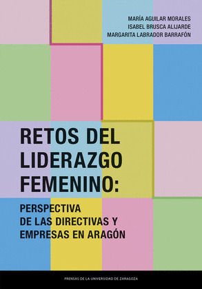 RETOS DEL LIDERAZGO FEMENINO: PERSPECTIVA DE LAS DIRECTIVAS Y EMPRESAS EN ARAGÓN