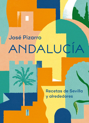 ANDALUCÍA. UNA AVENTURA GASTRONÓMICA
