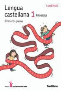 LENGUA CASTELLANA, CUADRICULA, 1º PRIMARIA. PRIMEROS PASOS. LOS CAMINOS DEL SABER