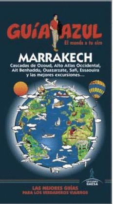 MARRAKECH. GUÍA AZUL EL MUNDO A TU AIRE (2015)