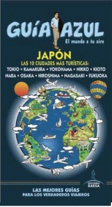 JAPÓN ESENCIAL. GUÍA AZUL EL MUNDO A TU AIRE