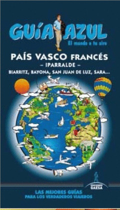 PAÍS VASCO FRANCÉS. GUÍA AZUL EL MUNDO A TU AIRE (2015)