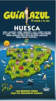 HUESCA. GUÍA AZUL EL MUNDO A TU AIRE (2015)
