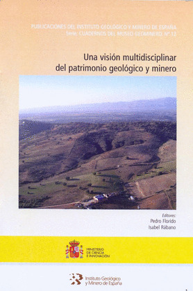 UNA VISION MULTIDISCIPLINAR DEL PATFRIMONIO GEOLOGICO Y MINERO