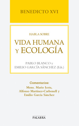 BENEDICTO XVI HABLA SOBRE VIDA HUMANA Y ECOLOGÍA
