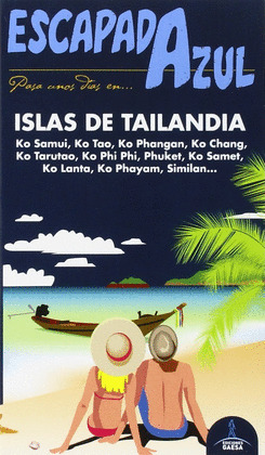 ISLAS DE TAILANDIA. GUÍA ESCAPADA AZUL