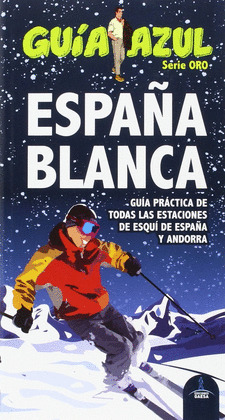 ESPAÑA BLANCA. GUÍA AZUL SERIE ORO