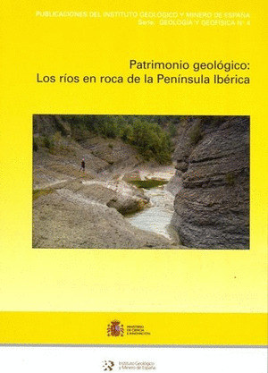 PATRIMONIO GEOLOGICO: LOS RIOS EN ROCA DE LA PENINSULA IBERICA