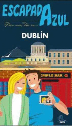 DUBLÍN. GUÍA ESCAPADA AZUL (2016)