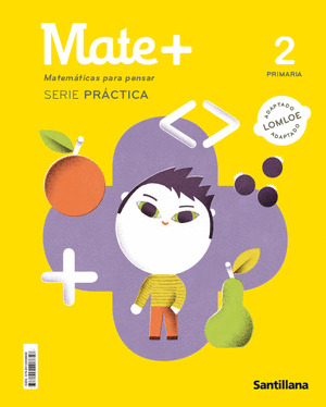 MATE+ MATEMATICAS PARA PENSAR, 2º PRIMARIA.  SERIE PRACTICA