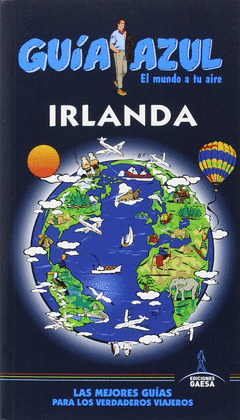 IRLANDA. GUÍA AZUL EL MUNDO A TU AIRE (2016)