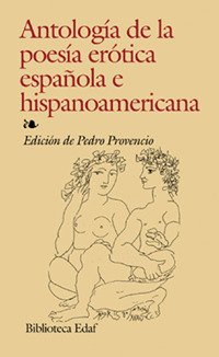 ANTOLOGIA DE LA POESIA EROTICA ESPAÑOLA E HISPANOAMERICANA