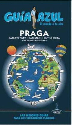 PRAGA. GUÍA AZUL EL MUNDO A TU AIRE (2016)