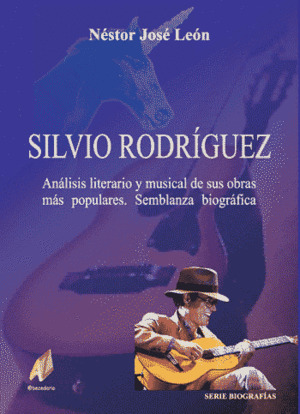 SILVIO RODRIGUEZ. ANALISIS LITERARIO          Y MUSICAL DE SUS OBRAS MAS POPULAR