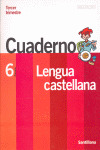 LENGUA CASTELLANA, 6º PRIMARIA. 3º TRIMESTRE. CUADERNO. CONTIGO, UN PASO MAS