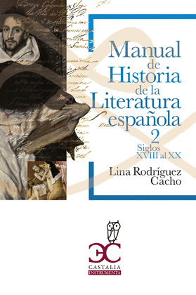 MANUAL DE HISTORIA DE LA LITERATURA ESPAÑOLA 2 - SIGLOS XVIII AL XX  (HASTA 1975