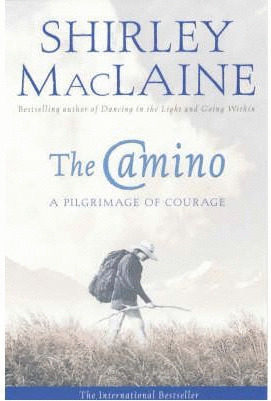 CAMINO, THE. A PILGRIMAGE OF COURAGE