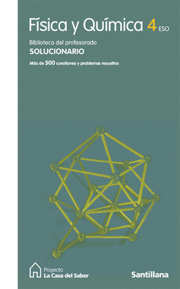 PROYECTO LA CASA DEL SABER, FÍSICA Y QUÍMICA, 4 ESO. SOLUCIONARIO