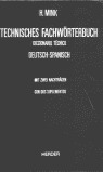 DICCIONARIO TÉCNICO ALEMAN-ESPAÑOL. TECHNISCHES FACHWORTERBUCH DEUTSCH - SPANISCH