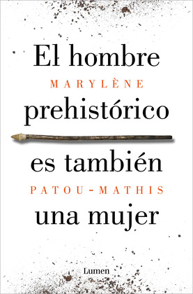 HOMBRE PREHISTÓRICO ES TAMBIÉN UNA MUJER, EL