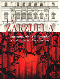 LA ZARZUELAPATRIMONIO DE LA HISPANIDAD