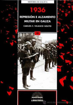 1936, REPRESION E ALZAMENTO MILITAR EN GALIZA
